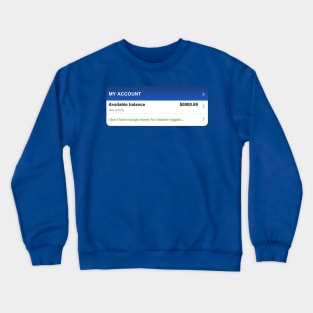 Not Enough Money for Chicken Nuggets Crewneck Sweatshirt